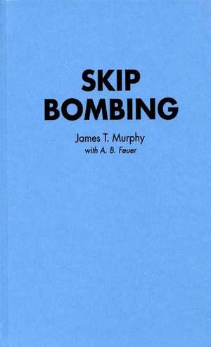 Skip Bombing de James T. Murphy