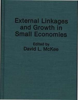 External Linkages and Growth in Small Economies de David L. McKee