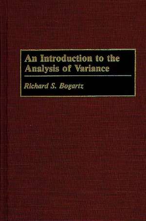 An Introduction to the Analysis of Variance de Richard S. Bogartz