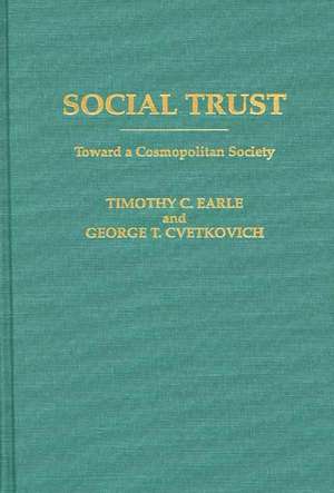 Social Trust: Toward a Cosmopolitan Society de George Cvetkovich