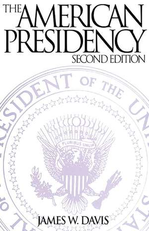 The American Presidency de James W. Davis