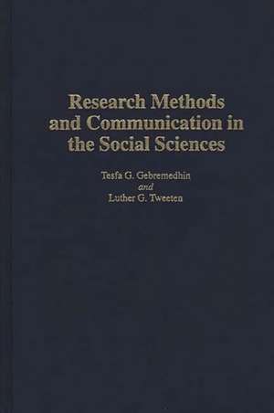 Research Methods and Communication in the Social Sciences de Tesfa G Gebremedhin