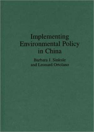 Implementing Environmental Policy in China de Leonard Ortolano