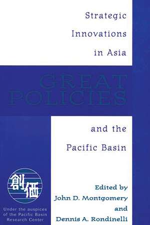 Great Policies: Strategic Innovations in Asia and the Pacific Basin de John D. Montgomery