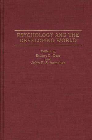 Psychology and the Developing World de Stuart C. Carr