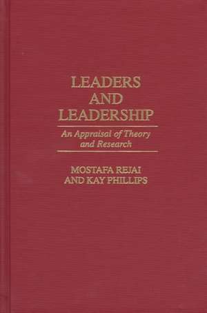 Leaders and Leadership: An Appraisal of Theory and Research de Kay Philips