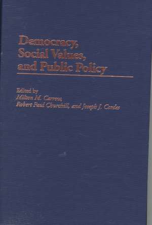 Democracy, Social Values, and Public Policy de Milton M. Carrow