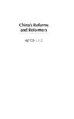 China's Reforms and Reformers de Alfred K. Ho