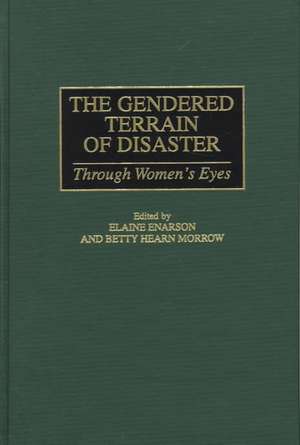 The Gendered Terrain of Disaster: Through Women's Eyes de Elaine Enarson