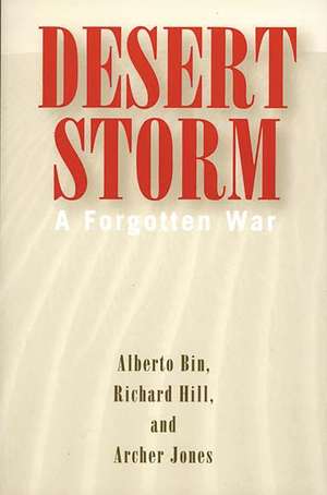 Desert Storm: A Forgotten War de Alberto Bin