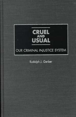 Cruel and Usual de Rudolph J. Gerber