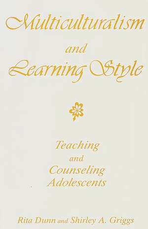 Multiculturalism and Learning Style: Teaching and Counseling Adolescents de Rita Dunn