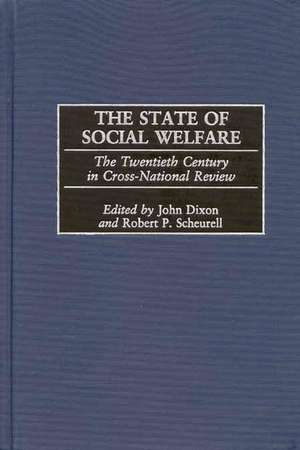 The State of Social Welfare: The Twentieth Century in Cross-National Review de John C. Dixon