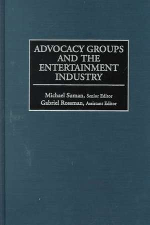 Advocacy Groups and the Entertainment Industry de Michael Suman