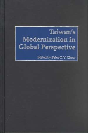 Taiwan's Modernization in Global Perspective de Peter C. Chow