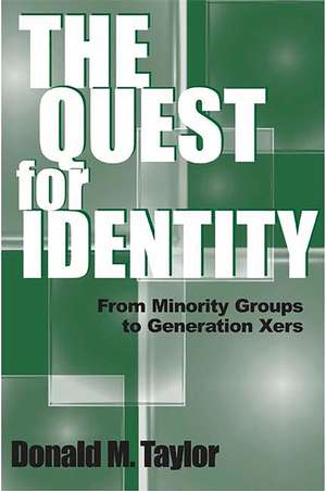 The Quest for Identity: From Minority Groups to Generation Xers de Donald M. Taylor