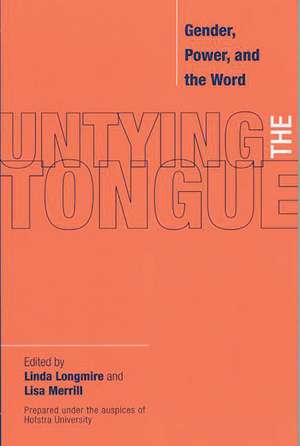 Untying the Tongue: Gender, Power, and the Word de Linda Longmire