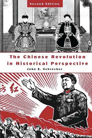 The Chinese Revolution in Historical Perspective de John E. Schrecker