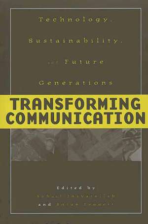 Transforming Communication: Technology, Sustainability, and Future Generations de Sohail Inayatullah