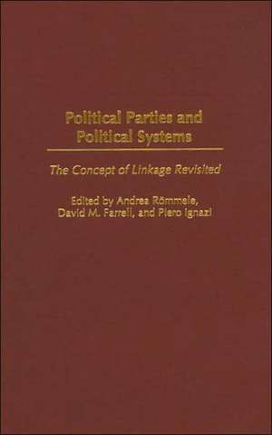 Political Parties and Political Systems: The Concept of Linkage Revisited de Andrea Rómmele