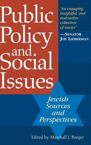 Public Policy and Social Issues: Jewish Sources and Perspectives de Marshall J. Breger