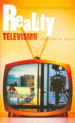 Reality Television de Richard M. Huff