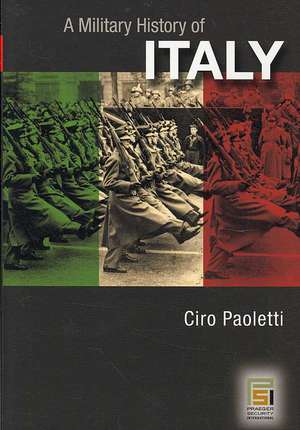 A Military History of Italy de Ciro Paoletti