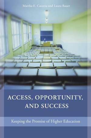 Access, Opportunity, and Success: Keeping the Promise of Higher Education de Martha E. Casazza