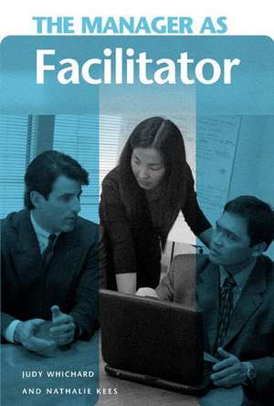 The Manager as Facilitator de Judy Wichard