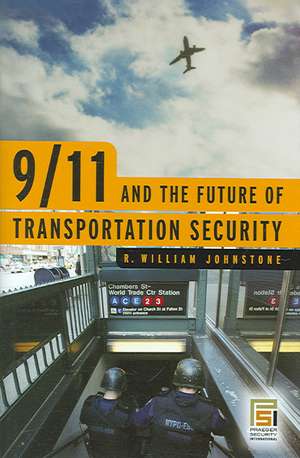 9/11 and the Future of Transportation Security de R. William Johnstone