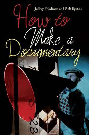 The Art of Nonfiction Movie Making de Jeffrey Friedman