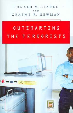 Outsmarting the Terrorists de Ronald V. Clarke