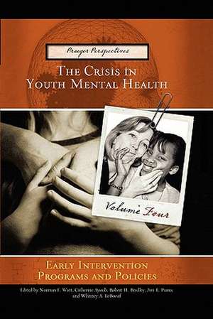 The Crisis in Youth Mental Health: Volume 4 Early Intervention Programs and Policies de Hiram E. Fitzgerald