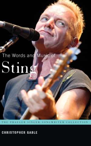 The Words and Music of Sting de Christopher R. Gabel