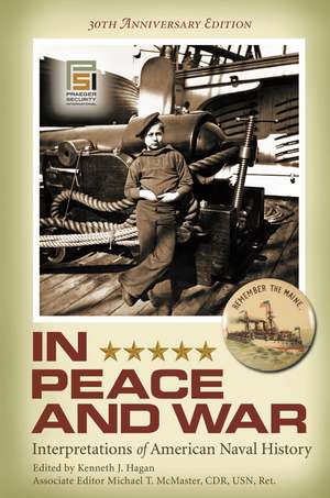 In Peace and War: Interpretations of American Naval History, 30th Anniversary Edition de Kenneth J. Hagan