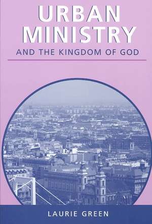 Urban Ministry And The Kingdom Of G de Spck