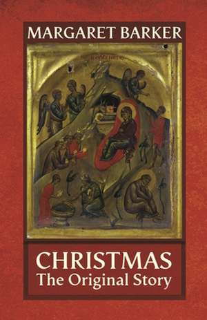 Christmas – The Original Story de Margaret Barker