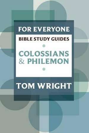 Colossians and Philemon for Everyone de Tom Wright