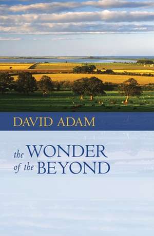 The Wonder of the Beyond de David Adam