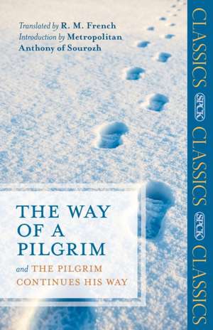 The Way of a Pilgrim – And The Pilgrim Continues His Way de R. M. French