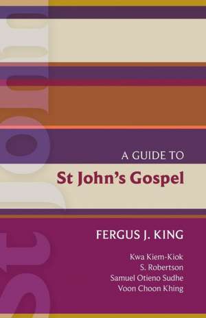 ISG 51: A Guide to St John`s Gospel de Fergus King