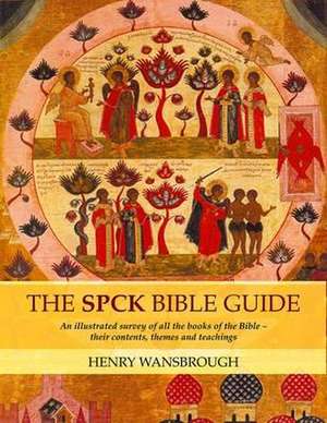 The SPCK Bible Guide – An Illustrated Survey Of All The Books Of The Bible – Their Contents, Themes And Teachings de Henry Wansbrough