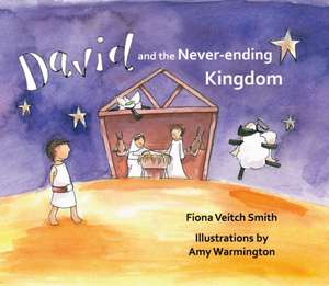 David and the Never–Ending Kingdom de Fiona Veitch Smith