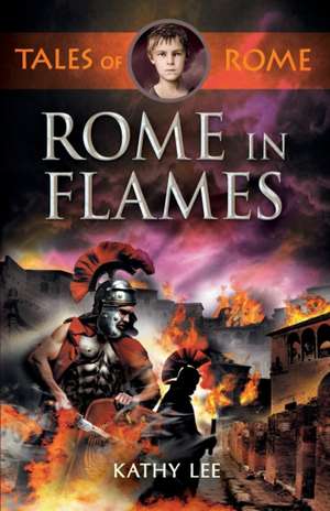 Rome in Flames de Kathy Lee