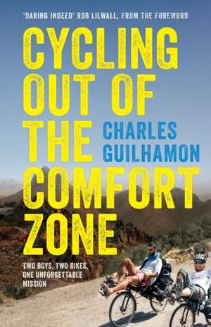 Cycling Out of the Comfort Zone – Two Boys, Two Bikes, One Unforgettable Mission de Charles Guilhamon