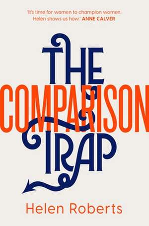 The Comparison Trap de Helen Roberts