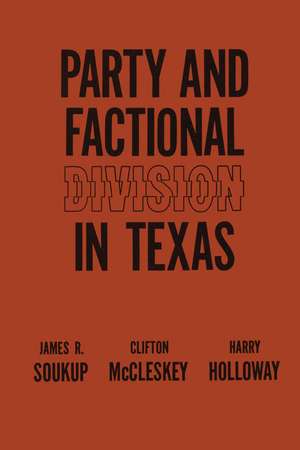 Party and Factional Division in Texas de James R. Soukup