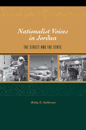 Nationalist Voices in Jordan: The Street and the State de Betty S. Anderson