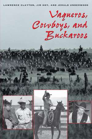 Vaqueros, Cowboys, and Buckaroos de Lawrence Clayton