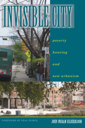 Invisible City: Poverty, Housing, and New Urbanism de John I. Gilderbloom